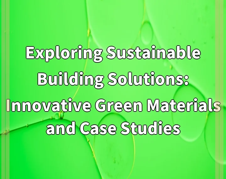 Exploring Sustainable Building Solutions: Innovative Green Materials…