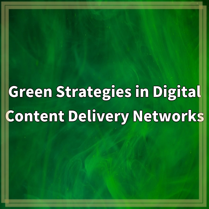 Green Strategies in Digital Content Delivery Networks