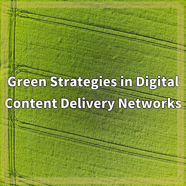 Green Strategies in Digital Content Delivery Networks