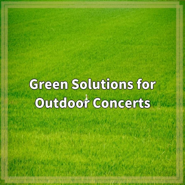 Green Solutions for Outdoor Concerts