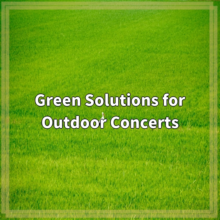 Green Solutions for Outdoor Concerts