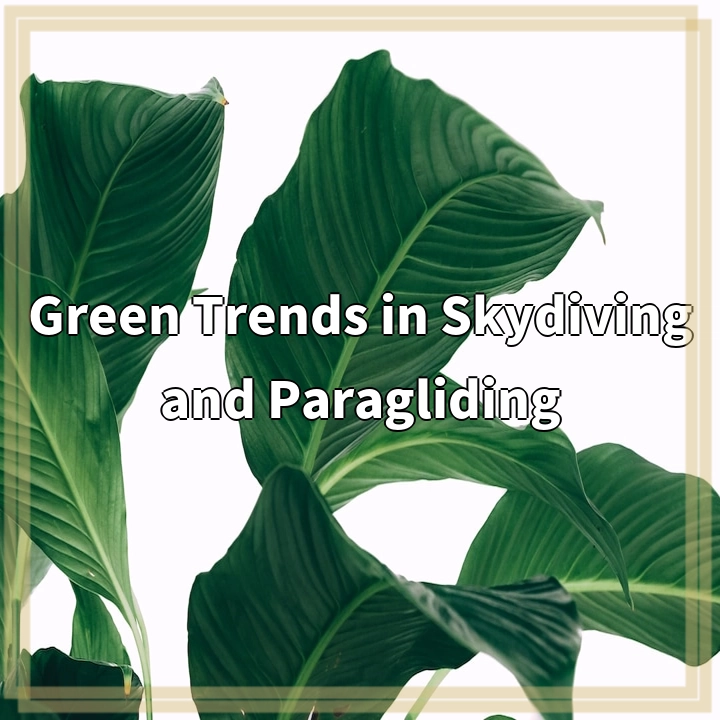 Green Trends in Skydiving and Paragliding