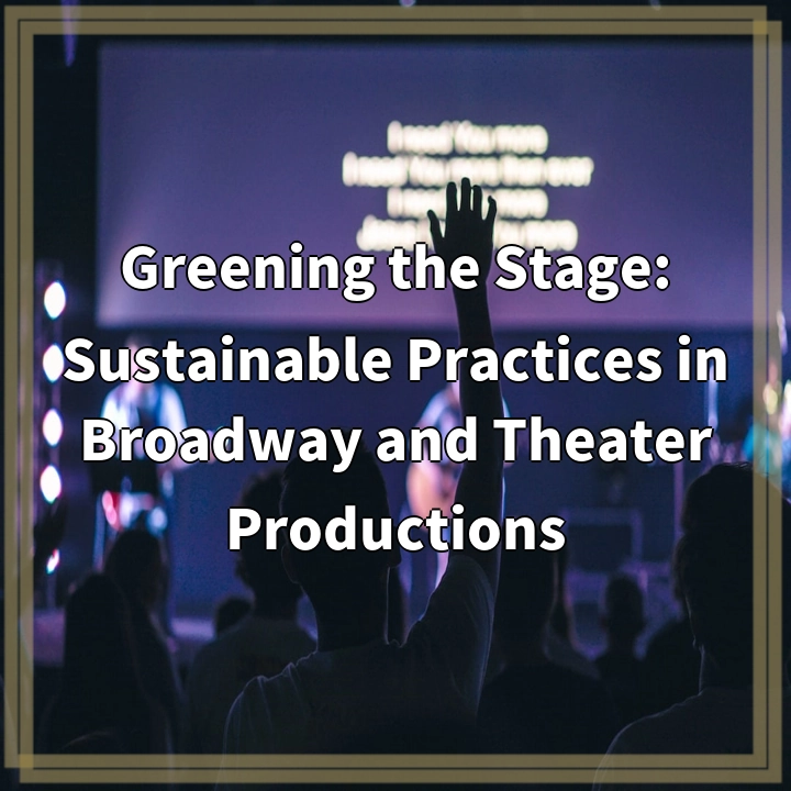 Green Methods in Broadway and Theater Productions