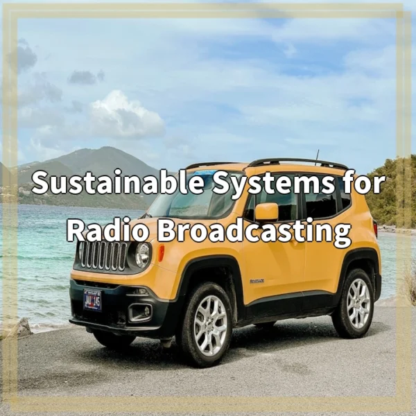 Sustainable Systems for Radio Broadcasting