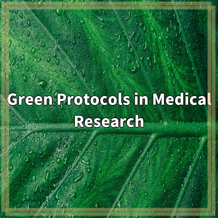 Green Protocols in Medical Research