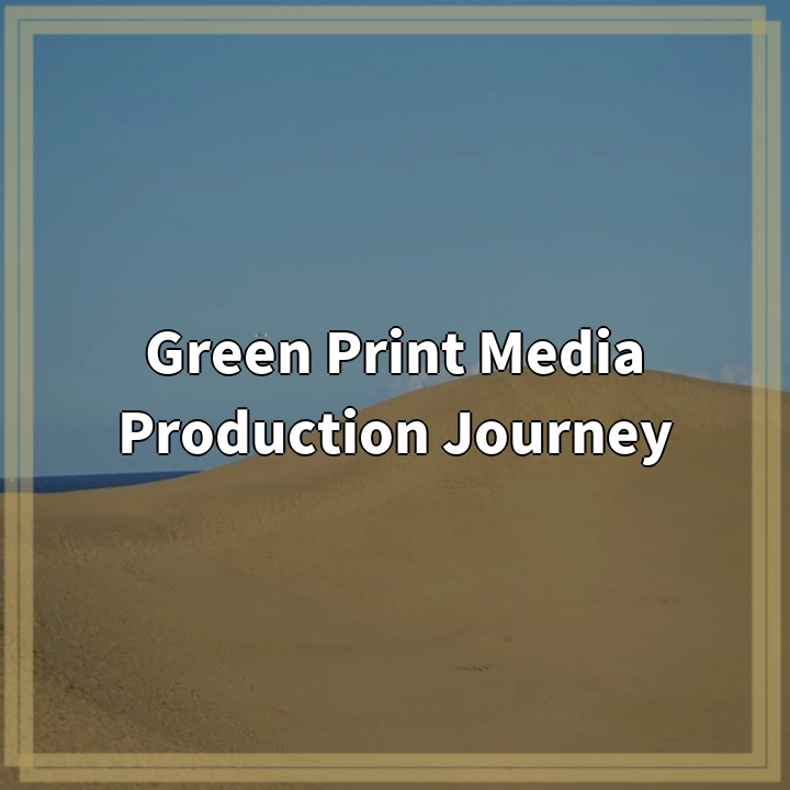 Green Print Media Production Journey