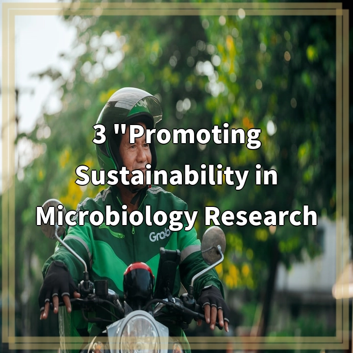 Promoting Sustainability in Microbiology: Solutions and Challenges
