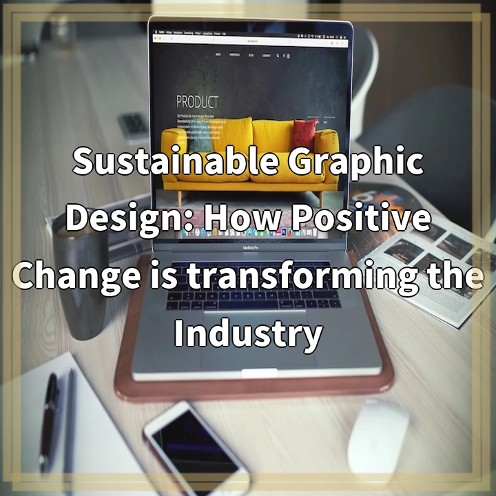 Sustainable Graphic Design: How Positive Change is transforming the Industry