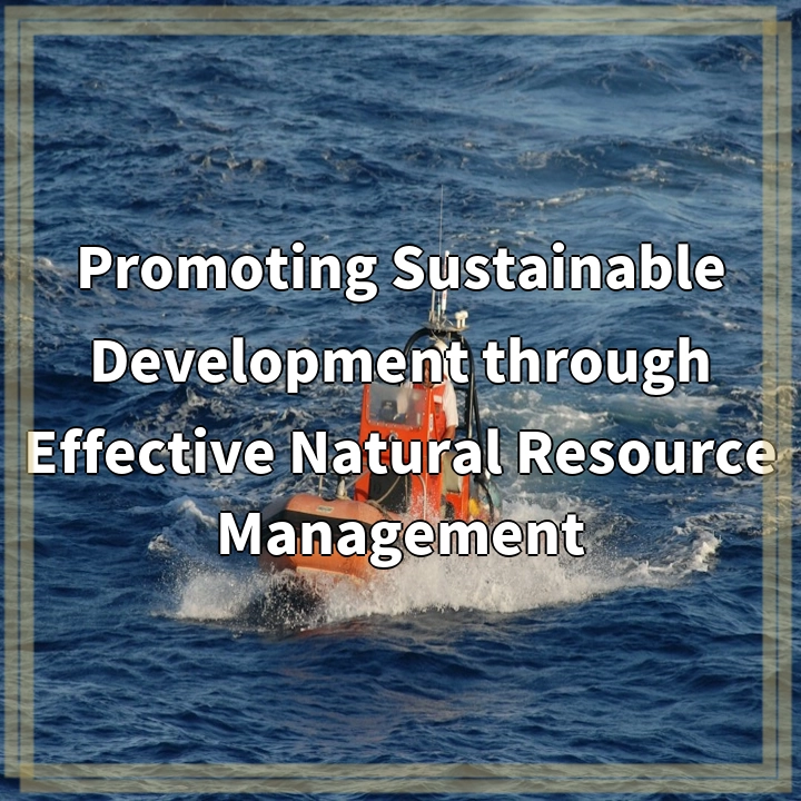 Promoting Sustainable Development through Effective Natural Resource Management