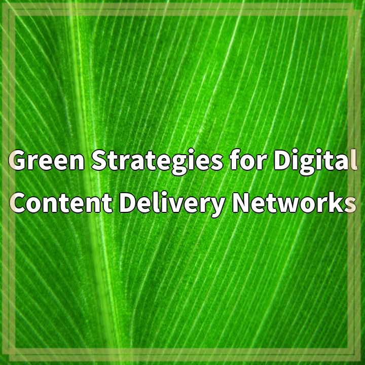 Green Strategies for Digital Content Delivery Networks