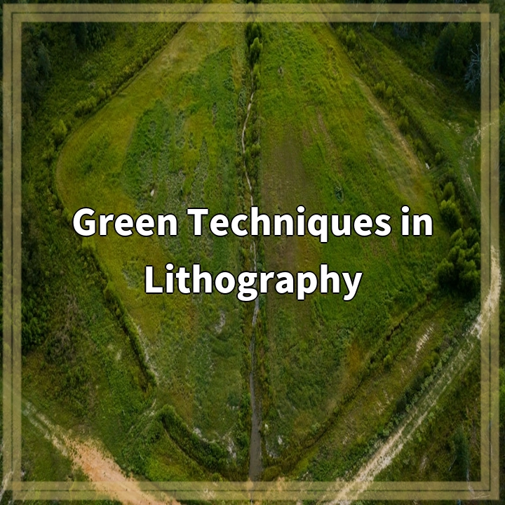 Green Techniques in Lithography