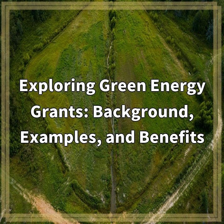 exploring-green-energy-grants-background-examples-and-benefits