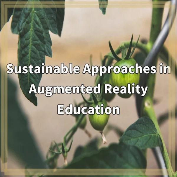 Sustainable Approaches in Augmented Reality Education