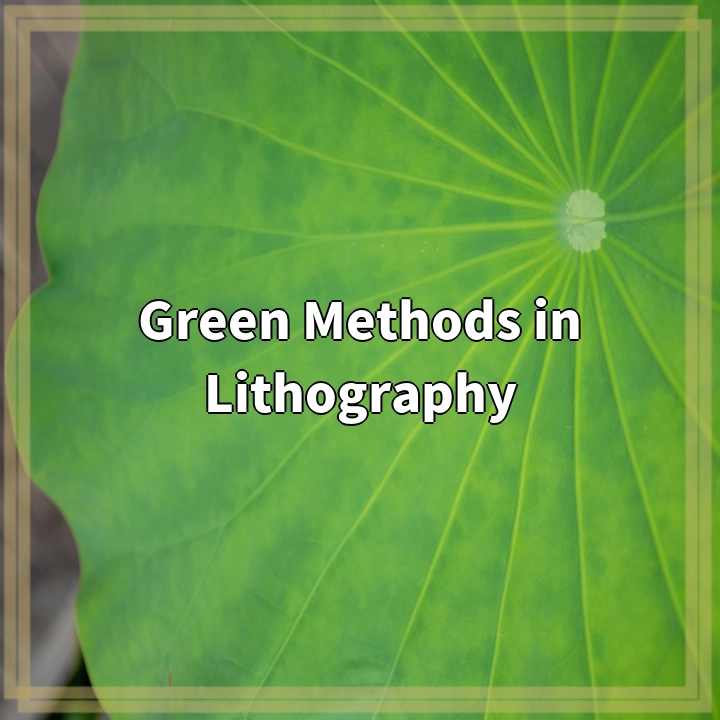 Green Methods in Lithography