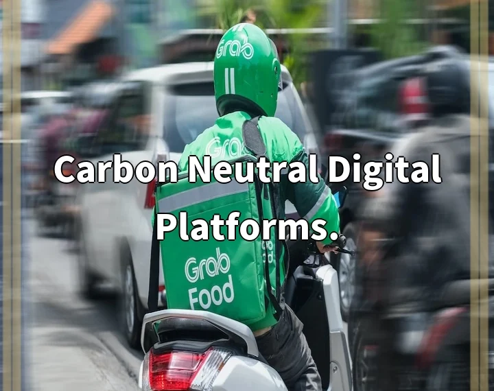 Carbon Neutral Digital Platforms.