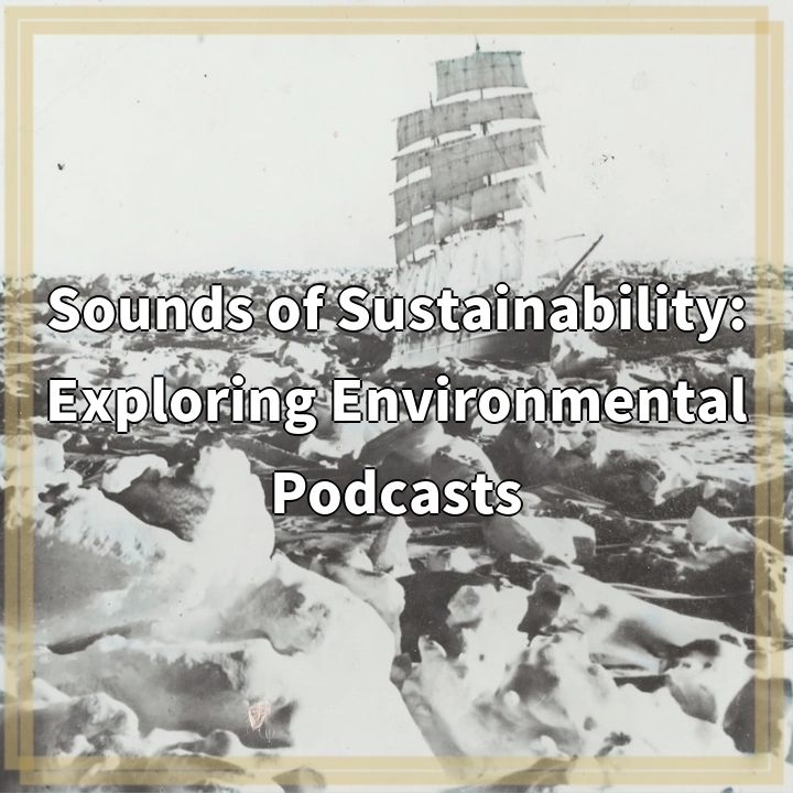 Sounds of Sustainability: Exploring Environmental Podcasts