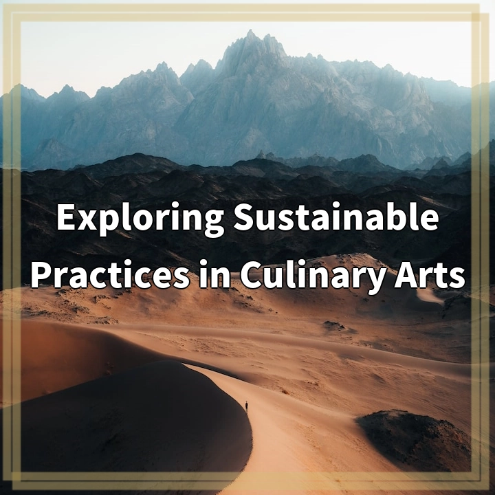 Exploring Sustainable Practices in Culinary Arts