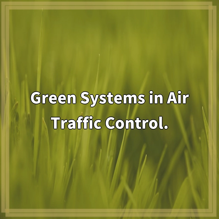 Green Systems in Air Traffic Control