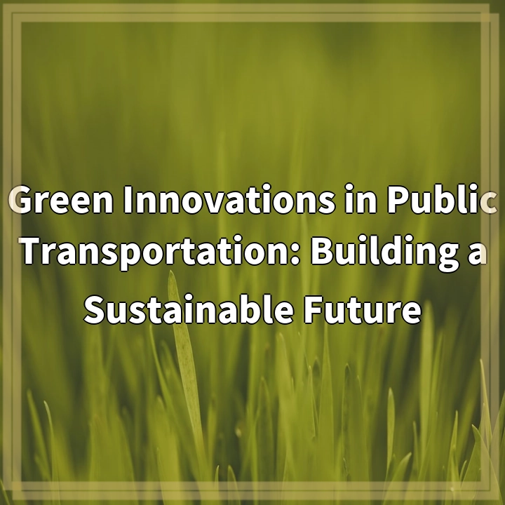 Green Technology in Public Transportation Systems