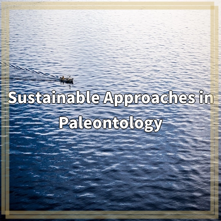 Sustainable Approaches in Paleontology