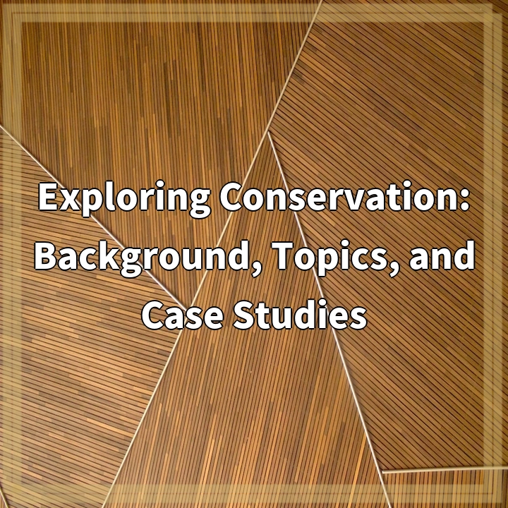 Exploring Conservation: Background, Topics, and Case Studies