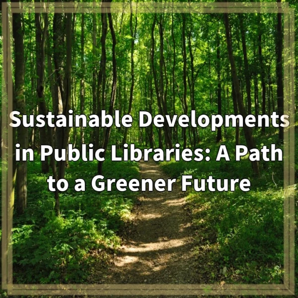 Sustainable Developments in Public Libraries: A Path to a Greener Future