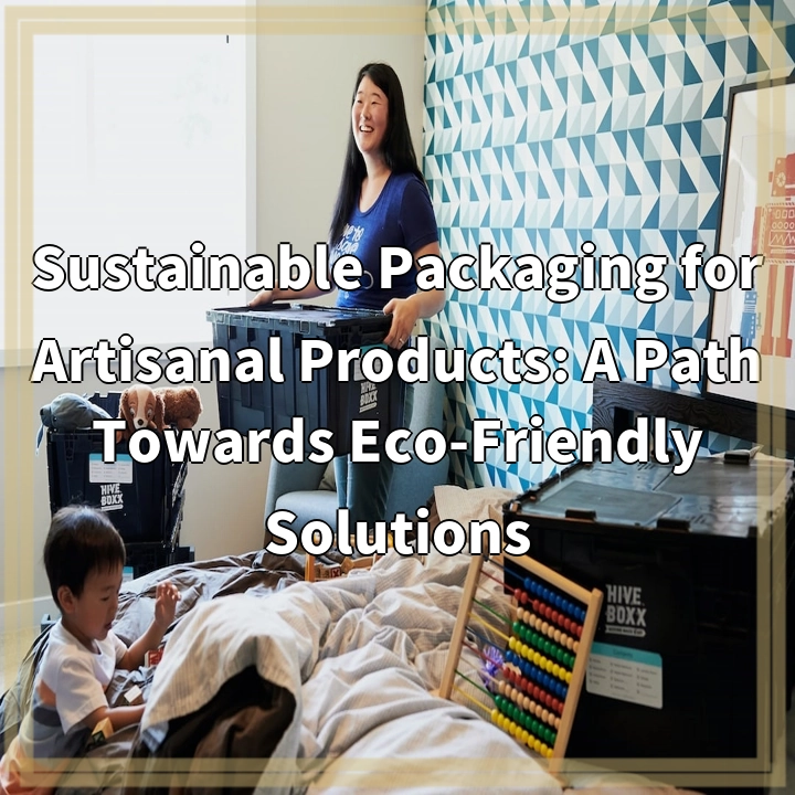 Sustainable Packaging for Artisanal Products: A Path Towards Eco-Friendly Solutions