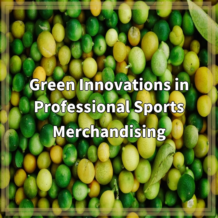 Green Innovations in Professional Sports Merchandising