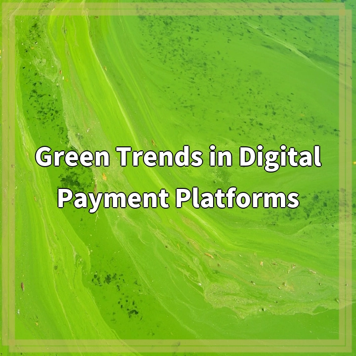 Green Trends in Digital Payment Platforms