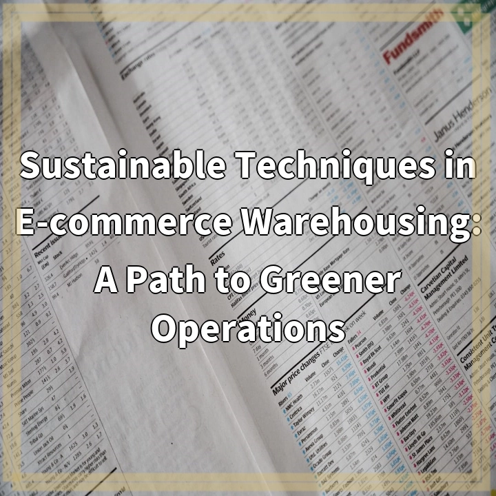 Sustainable Techniques in E-commerce Warehousing