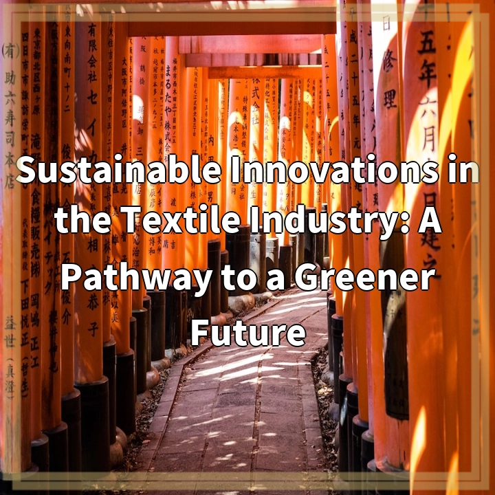 Sustainable Innovations in Textile Industry