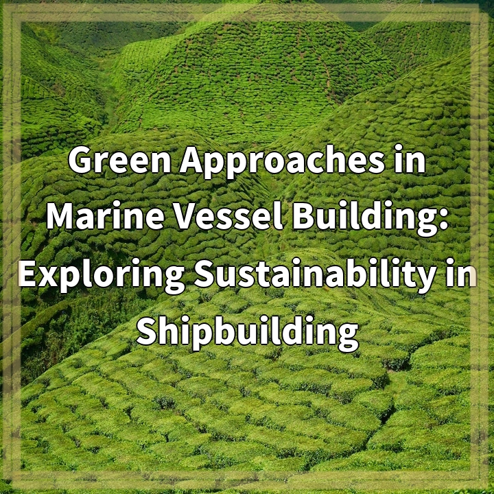 Green Approaches in Marine Vessel Building