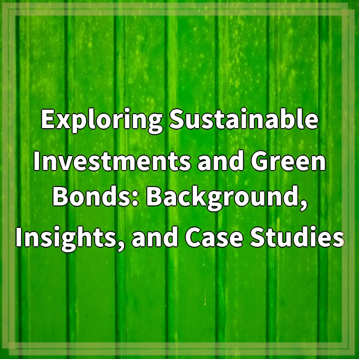 Overcoming Challenges: Unlocking the Potential of Sustainable Investments and Green Bonds