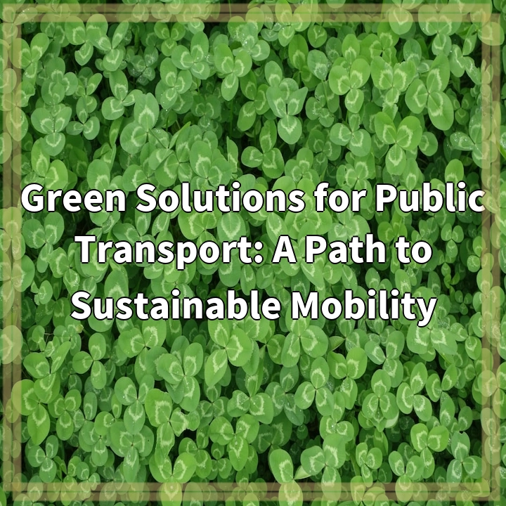 Transforming Transportation: Green Solutions for Sustainable Mobility