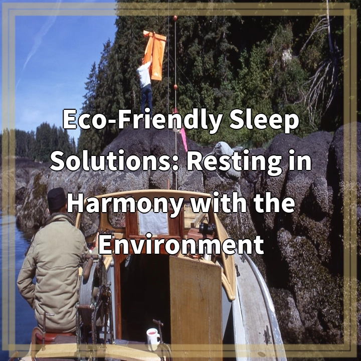 Eco-Friendly Sleep Solutions: Resting in Harmony with the Environment