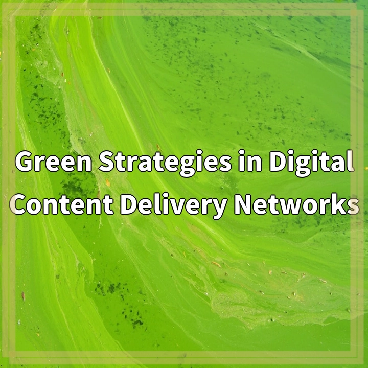 Green Strategies in Digital Content Delivery Networks