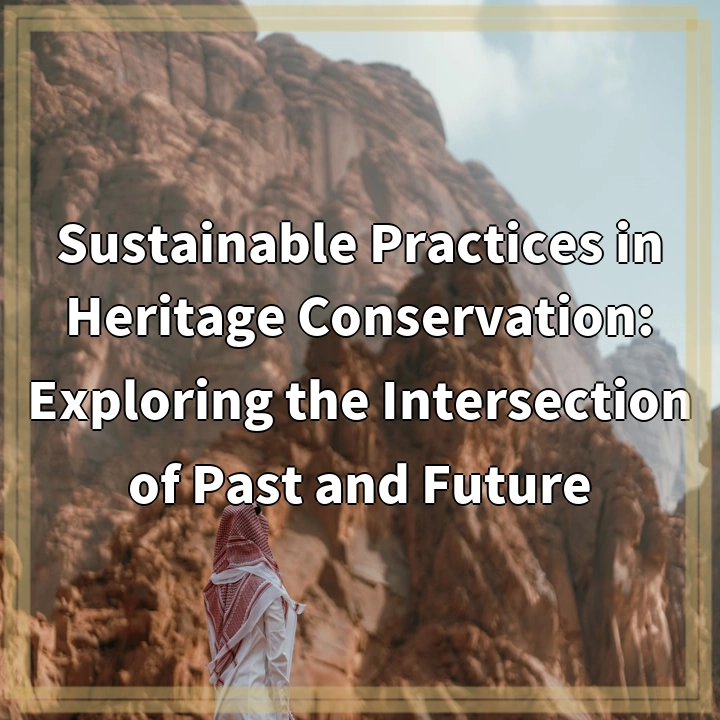 Preserving Heritage: Sustainable Practices for a Resilient Future