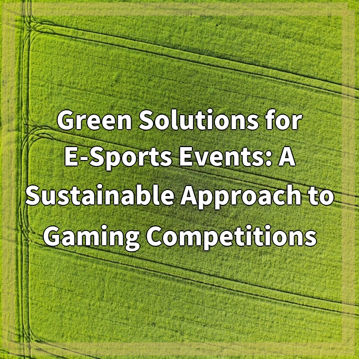 Green Solutions for E-Sports Events