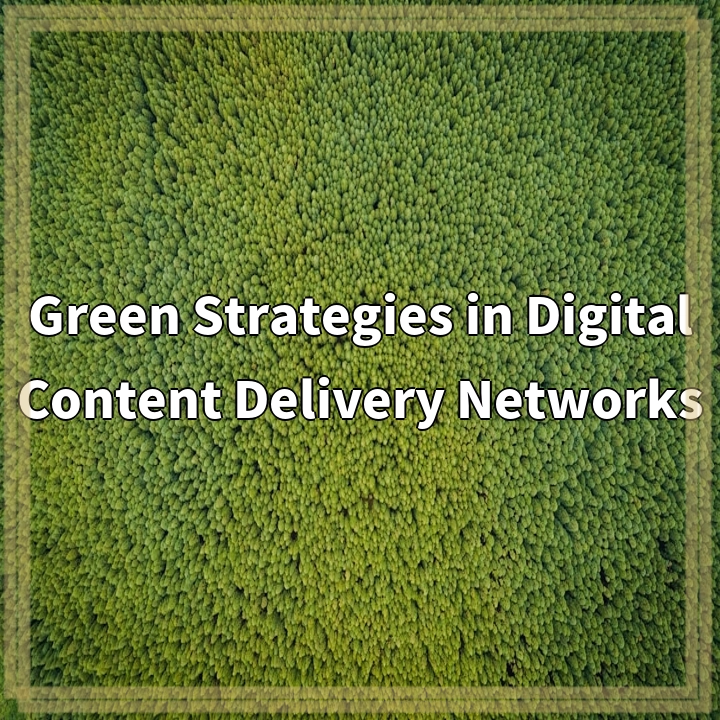 Green Strategies in Digital Content Delivery Networks