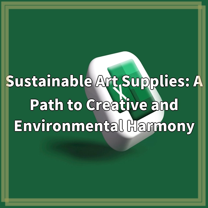 Sustainable Art Supplies: A Path to Creative and Environmental Harmony