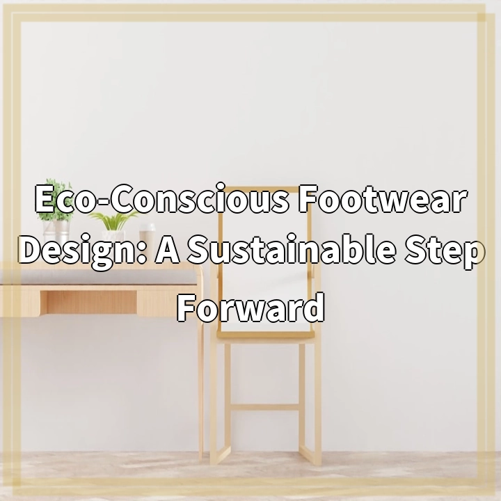 Eco-Conscious Footwear Design: A Sustainable Step Forward