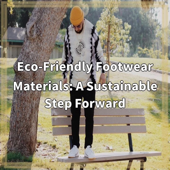 Eco-Friendly Footwear Materials