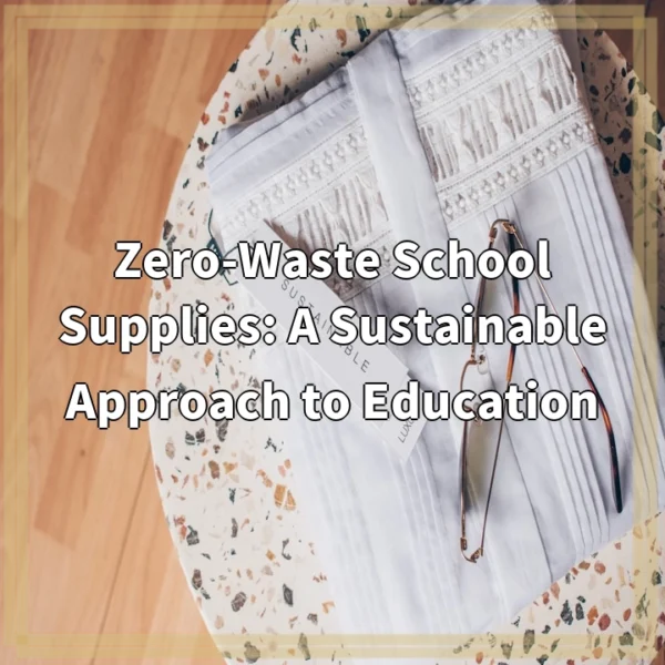 Zero-Waste School Supplies: A Sustainable Approach to Education